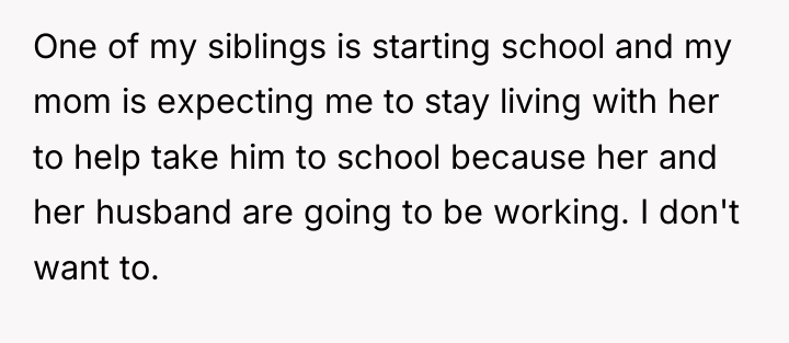 One of my siblings is starting school and my mom...