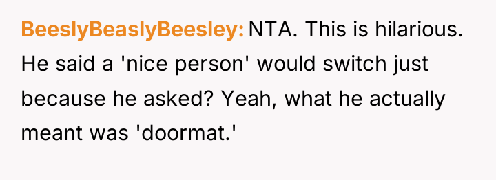 BeeslyBeaslyBeesley NTA. This is hilarious. He said a 'nice person'...
