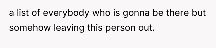 a list of everybody who is gonna be there but...