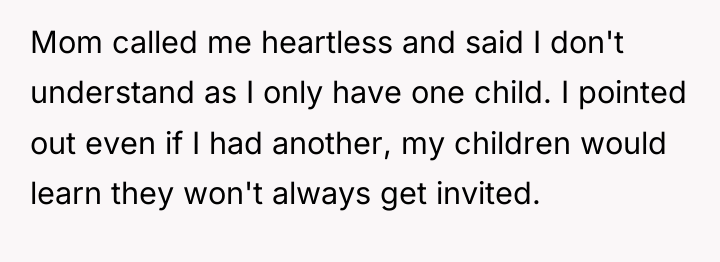 Mom called me heartless and said I don't understand as...
