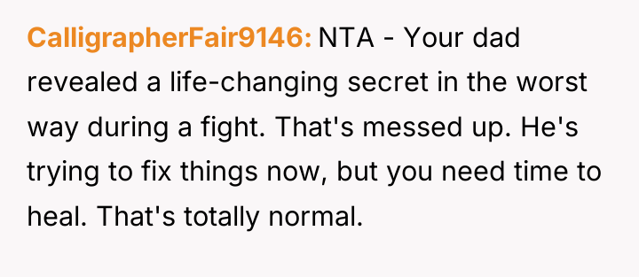 CalligrapherFair9146 NTA - Your dad revealed a life-changing secret in...