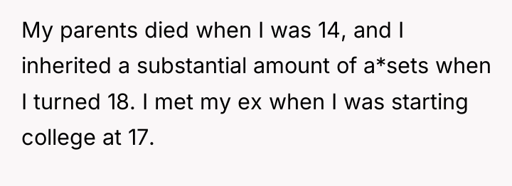 My parents died when I was 14, and I inherited...