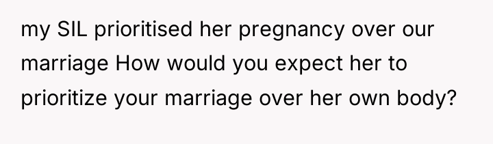 my SIL prioritised her pregnancy over our marriage How would...