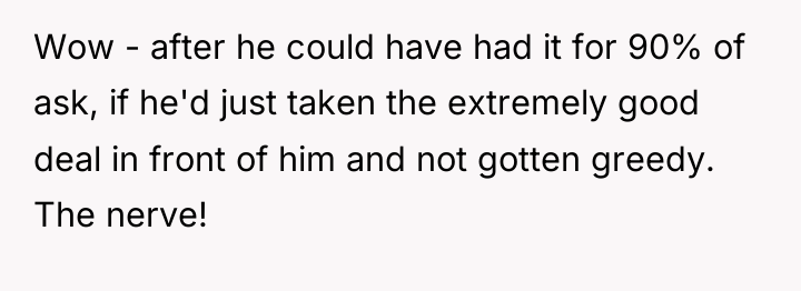 Wow - after he could have had it for 90%...