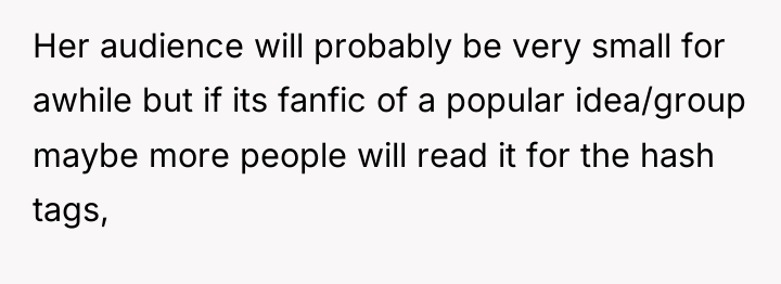 Her audience will probably be very small for awhile but...