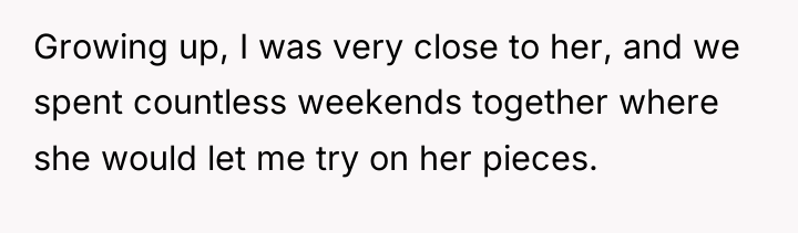 Growing up, I was very close to her, and we...