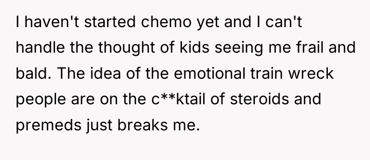 I haven't started chemo yet and I can't handle the...