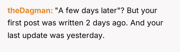 theDagman "A few days later"? But your first post was...