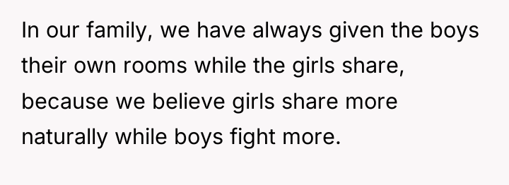 In our family, we have always given the boys their...