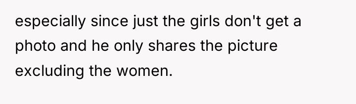 especially since just the girls don't get a photo and...