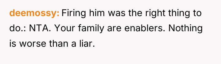 deemossy Firing him was the right thing to do.: NTA....