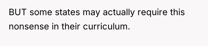 BUT some states may actually require this nonsense in their...