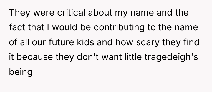 They were critical about my name and the fact that...