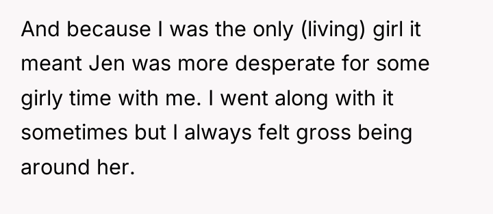 And because I was the only (living) girl it meant...
