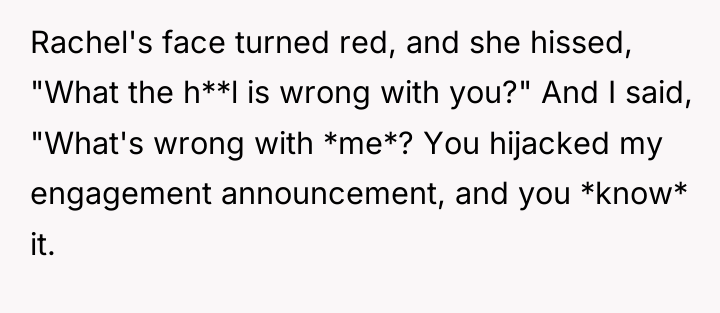 Rachel's face turned red, and she hissed, "What the h**l...