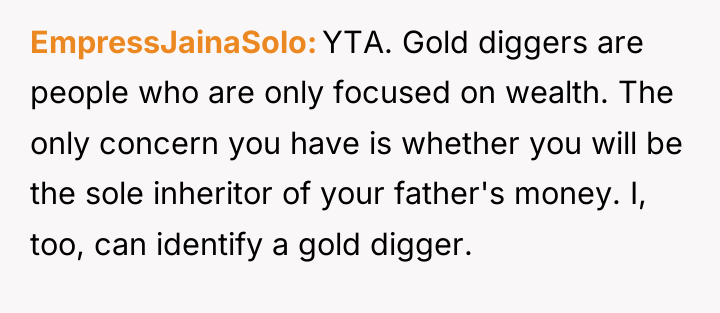 EmpressJainaSolo YTA. Gold diggers are people who are only focused...