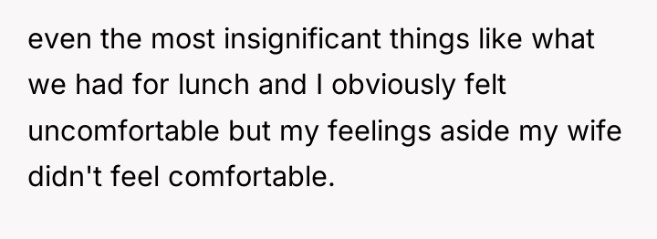 even the most insignificant things like what we had for...