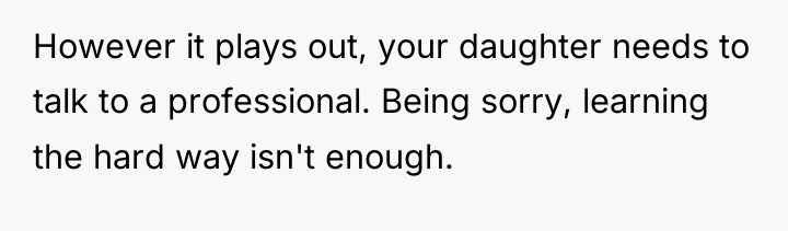 However it plays out, your daughter needs to talk to...