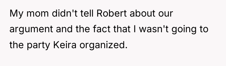 My mom didn't tell Robert about our argument and the...