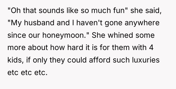 "Oh that sounds like so much fun" she said, "My...