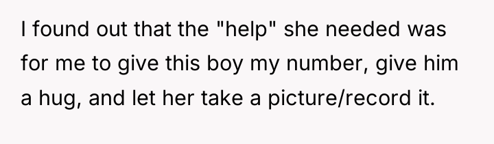 I found out that the "help" she needed was for...