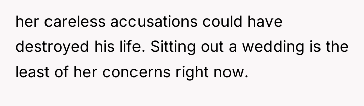 her careless accusations could have destroyed his life. Sitting out...