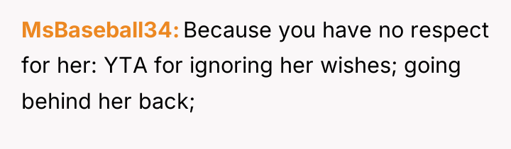 MsBaseball34 Because you have no respect for her: YTA for...