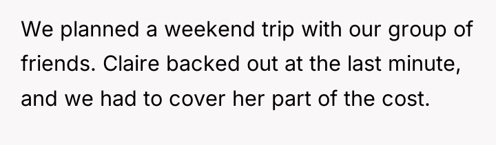 We planned a weekend trip with our group of friends....