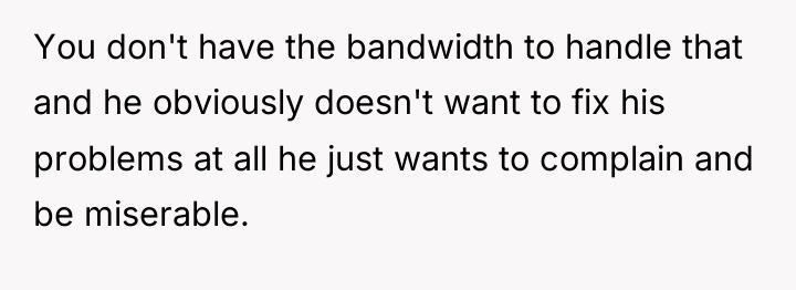 You don't have the bandwidth to handle that and he...