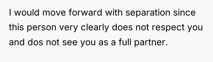 I would move forward with separation since this person very...
