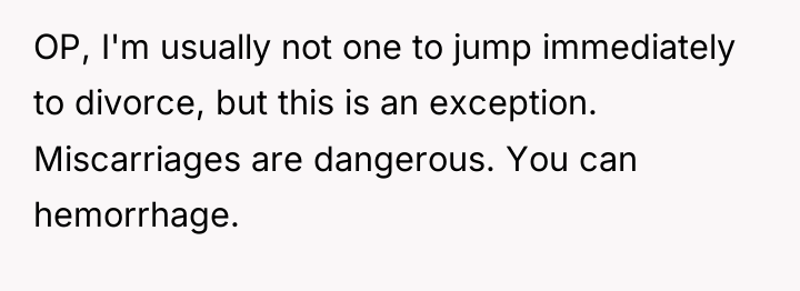 OP, I'm usually not one to jump immediately to divorce,...