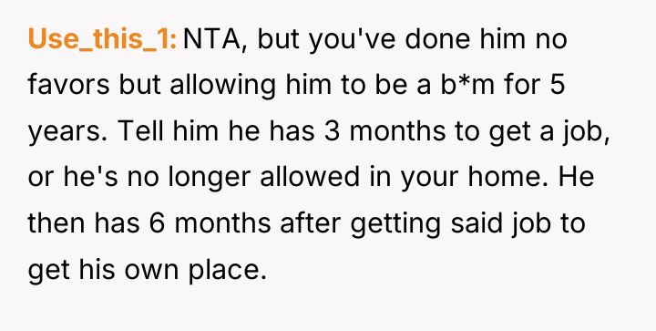 Use_this_1 NTA, but you've done him no favors but allowing...
