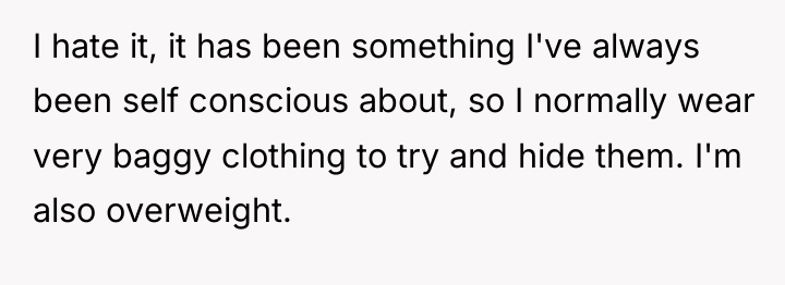 I hate it, it has been something I've always been...
