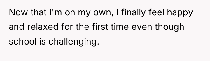 Now that I'm on my own, I finally feel happy...