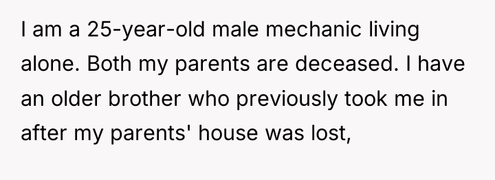I am a 25-year-old male mechanic living alone. Both my...