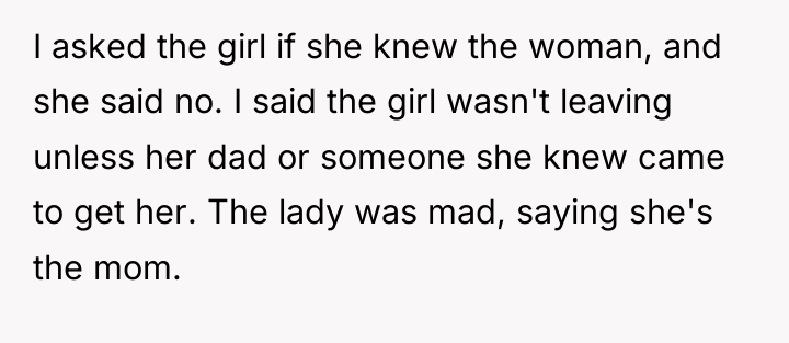 I asked the girl if she knew the woman, and...