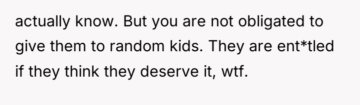 actually know. But you are not obligated to give them...