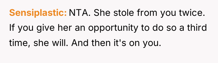 Sensiplastic NTA. She stole from you twice. If you give...