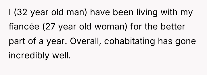 I (32 year old man) have been living with my...