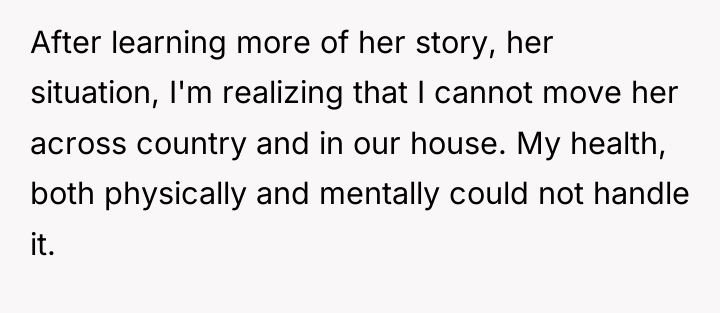 After learning more of her story, her situation, I'm realizing...