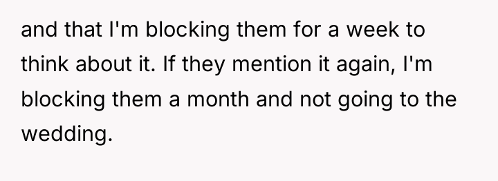 and that I'm blocking them for a week to think...