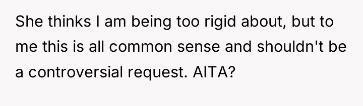 She thinks I am being too rigid about, but to...