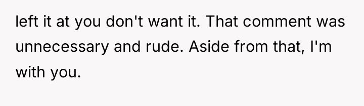 left it at you don't want it. That comment was...