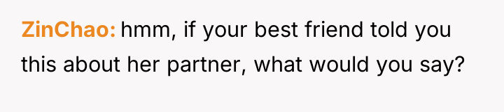 ZinChao hmm, if your best friend told you this about...