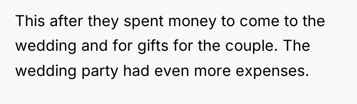 This after they spent money to come to the wedding...