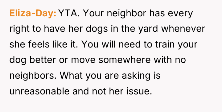 Eliza-Day YTA. Your neighbor has every right to have her...