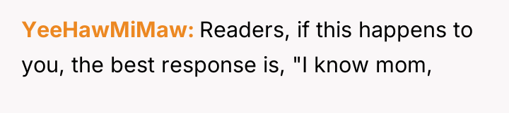 YeeHawMiMaw Readers, if this happens to you, the best response...
