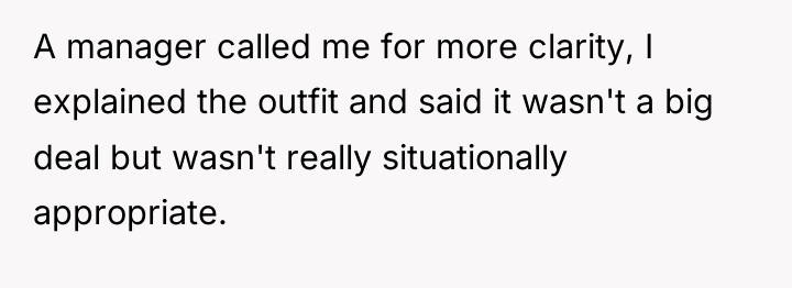 A manager called me for more clarity, I explained the...