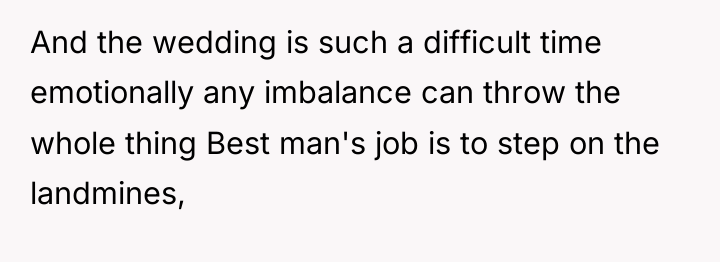 And the wedding is such a difficult time emotionally any...