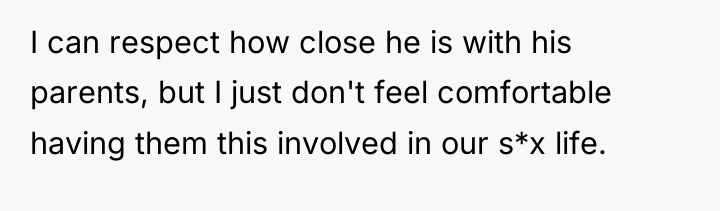 I can respect how close he is with his parents,...